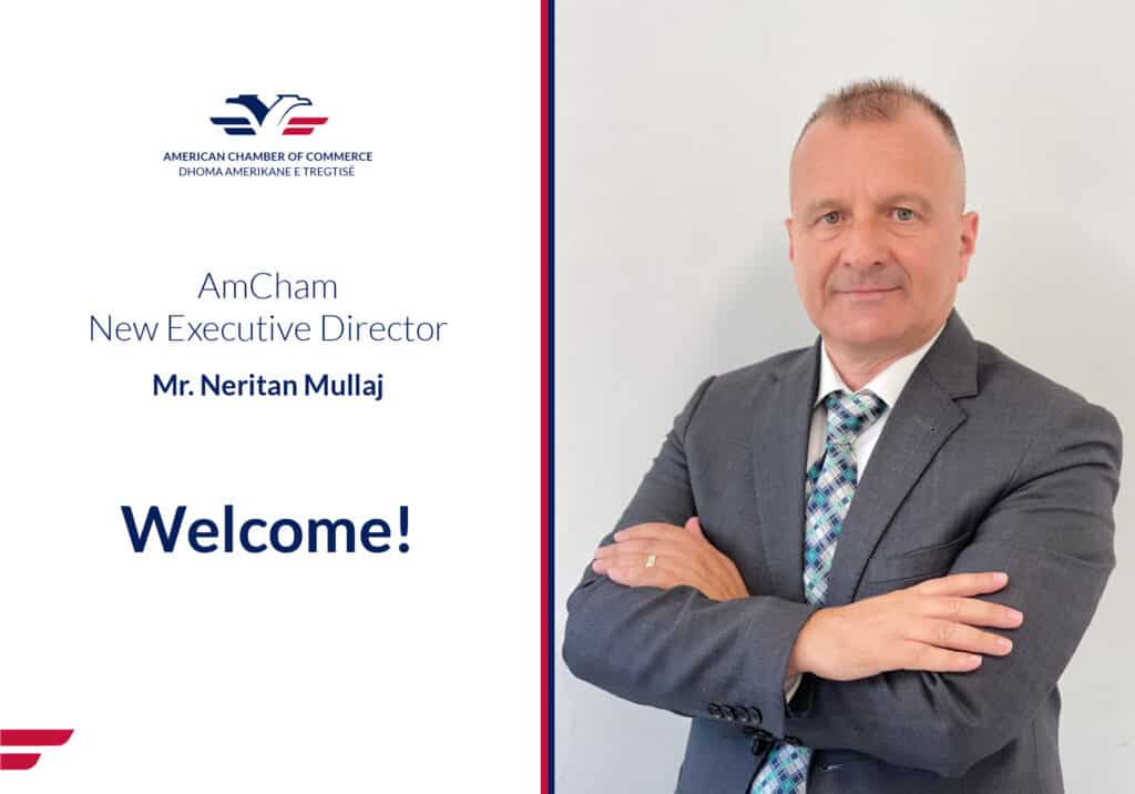 AmCham Welcomes Mr. Neritan Mullaj as its New Executive Director